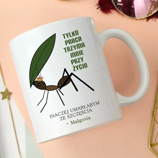 Kubek z dedykacją Pracowita mrówka i imieniem - prezent urodzinowy dla przyjaciółki
